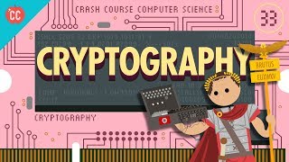 Cryptography Crash Course Computer Science 33 [upl. by Ahtelahs354]