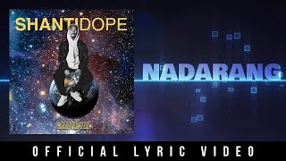 Shanti Dope  Nadarang Official Lyric Video [upl. by Converse]