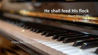 quotHe shall feed His flockquot from Messiah – GF Handel HWV56 Piano Accompaniment [upl. by Tyre628]