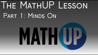 The MathUP Classroom  Part 1 Minds On [upl. by Eiuqcaj]