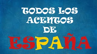 TODOS LOS ACENTOS DE ESPAÑA  ALL THE ACCENTS FROM SPAIN [upl. by Sorips]