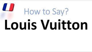 How to Say Louis Vuitton Correctly French Pronunciation Native Speaker [upl. by Elleinad997]