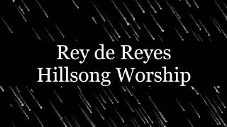 Rey De Reyes  Hillsong Worship King of Kings Español [upl. by Boswell]