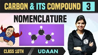 Carbon and Its Compound 03  Nomenclature  Class 10  NCERT  Udaan [upl. by Llewop]