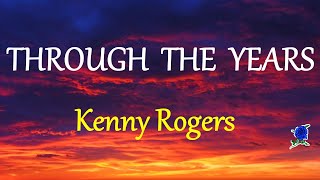 Through The Years  Kenny Rogers lyrics [upl. by Winzler]