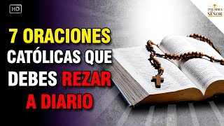 7 ORACIONES CATÓLICAS que debes REZAR DIARIO  Oraciones Poderosas  Palabra Del Señor ✝ [upl. by Odarbil]