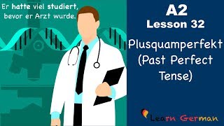 A2  Lesson 32  Plusquamperfekt  Past Perfect Tense  German for beginners [upl. by Anav]