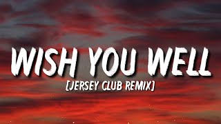 Wish You Well  Jersey Club Remix Lyrics quotDarling I don’t wish you well Jersey Clubquot Tiktok Song [upl. by Uchida]