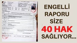 ENGELLİ RAPORU SİZE 40 HAK SAĞLIYOR [upl. by Acissj294]