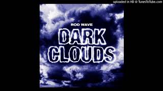 Rod Wave  Dark Clouds Clean Best on YT [upl. by Aikram180]