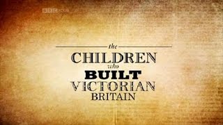 Documentary  The children who built Victorian Britain [upl. by Nemzzaj]