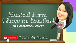 Musical Form  Anyo ng Musika [upl. by Tunnell]