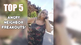 TOP 5 Worst ANGRY NEIGHBOR FREAKOUTS [upl. by Marchese]