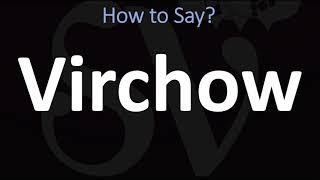 How to Pronounce Virchow CORRECTLY [upl. by Analiese]