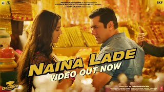 Dabangg 3 Naina Lade Video  Salman Khan Saiee Manjrekar  Javed Ali  Sajid Wajid [upl. by Willcox533]