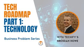 Building Your Tech Roadmap — Part 1 Technology [upl. by Hnirt533]