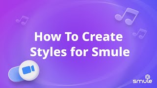 How To Create Styles for Smule With Style Studio [upl. by Venice]