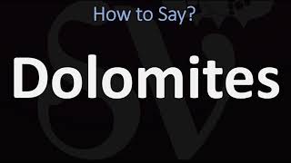 How to Pronounce Dolomites CORRECTLY [upl. by Ihsar468]