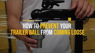 How to prevent your trailer ball from coming loose  Tightening the Tongue Nut [upl. by Edmonda]