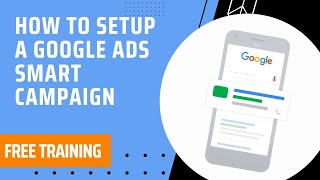 How To Setup A Google Ads Smart Campaign [upl. by Llorrac832]