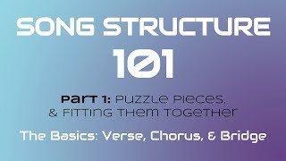 SONG STRUCTURE 101 Pt 1A  THE BASICS Verse Chorus amp Bridge [upl. by Euqinehs]