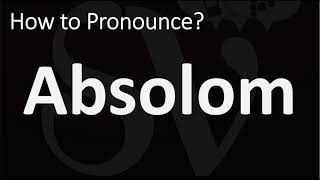 How to Pronounce Absolom BIBLE [upl. by Veron]