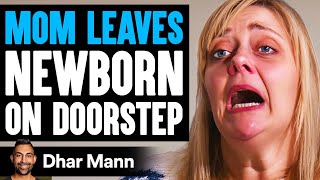 MOM LEAVES Newborn ON THE DOORSTEP  Dhar Mann [upl. by Layol500]