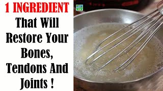 1 INGREDIENT That Will Restore Your Bones Tendons And Joints [upl. by Renaxela]