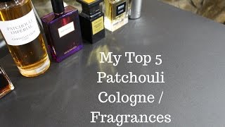 My Top 5 Patchouli Colognes  Fragrances Hardcore Patchouli [upl. by Adkins]