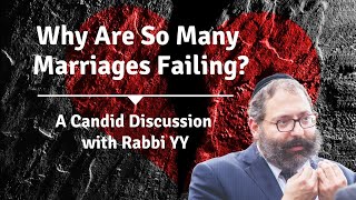 Rabbi YY Jacobson  Why Are So Many Marriages Failing [upl. by Airdnal]