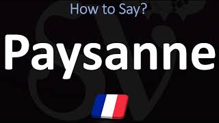 How to Pronounce Paysanne CORRECTLY [upl. by Yar]