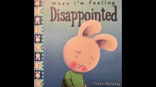 When Im Feeling Disappointed Written amp Illustrated By Trace Moroney [upl. by Naleag527]