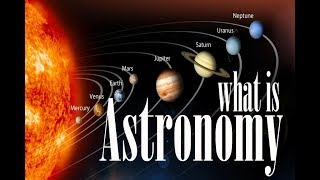 Astronomy  What is Astronomy [upl. by Alf]