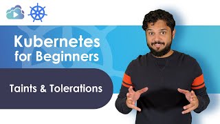 Kubernetes For Beginners Taints amp Tolerations [upl. by Notecnirp]