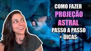 Viagem Astral Passo a passo e 6 dicas para se preparar para a Projeção Astral [upl. by Sirhc]