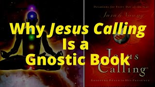 Why Jesus Calling is a Gnostic Book Part 1 [upl. by Lynnet]