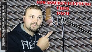 Abwasserentlüftung über Dach DIN 12056  Wozu braucht man das Abwasserentlüftung Einfamilienhaus [upl. by Yrellam136]