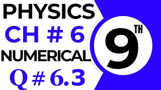 Numericals Physics  Chapter 6  9th Class Physics Numerical 63 [upl. by Leilah]