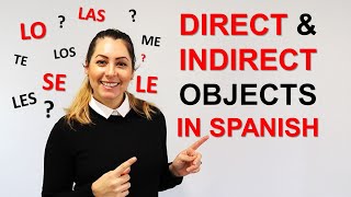 How to Use Direct and Indirect Objects Pronouns in Spanish [upl. by Ika6]