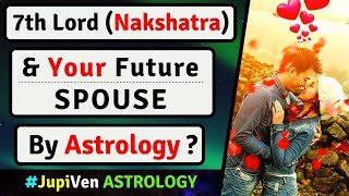 7th LORD IN DIFFERENT NAKSHATRAS AND YOUR SPOUSE  7th LORD NAKSHATRAS SPOUSE  VEDIC ASTROLOGY [upl. by Agata]