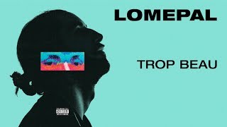 Lomepal  Trop beau lyrics video [upl. by Flor]