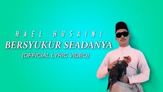 Hael Husaini  Bersyukur Seadanya Official Lyric Video [upl. by Drawde]