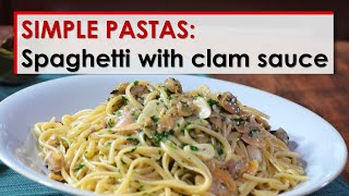 Simple Pastas Spaghetti with Clam Sauce [upl. by Aihtekal]