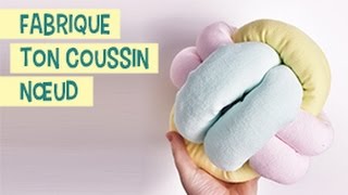 Coussin noeud à faire soimême TUTO [upl. by Abana]