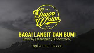 Bagai langit dan bumi  via vallen khatulistiwa record  cover by alfridaika guyonwaton [upl. by Bille671]