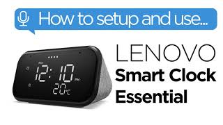 Smart Home  How Do I Set Up and Use The Lenovo Smart Clock Essential [upl. by Rosina]