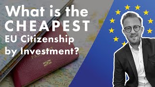 What is the Cheapest EU Citizenship by Investment [upl. by Auhso370]