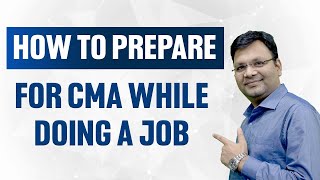 How to Prepare for CMA While Doing a Job  SJC Institute [upl. by Horten70]