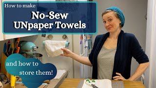 How to Make NoSew UNpaper Towels and How to Store Them [upl. by Guinevere804]