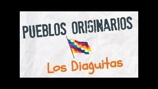 Pueblos Originarios  Los Diaguitas [upl. by Toffey]